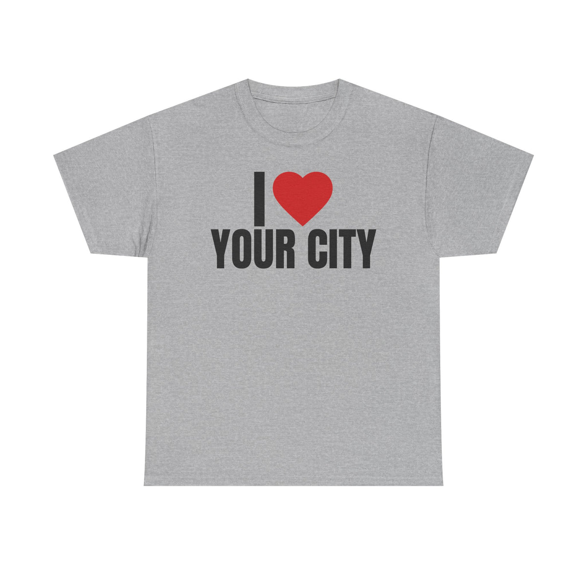 I ❤️ Your City Customized T-Shirt | Remplacez Your City par votre ville preferee