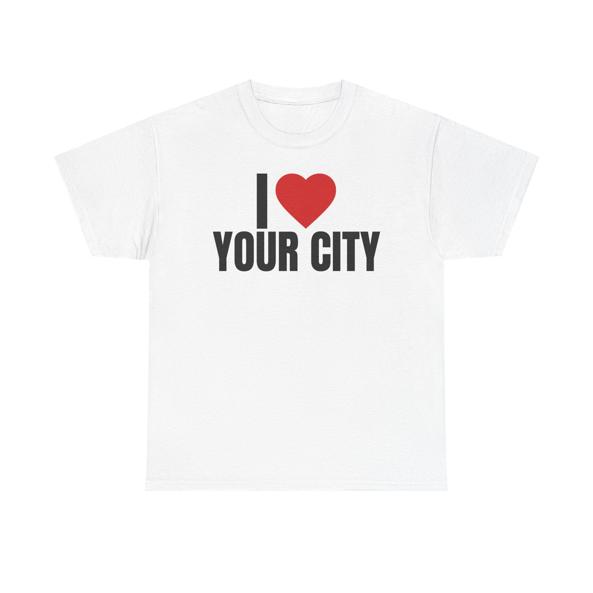 I ❤️ Your City Customized T-Shirt | Remplacez Your City par votre ville preferee